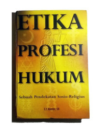 Image of Etika Profesi Hukum Sebuah Pendekatan Sosio-Religius